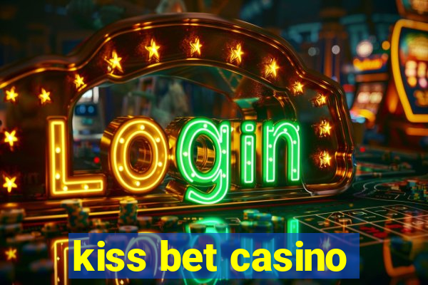 kiss bet casino